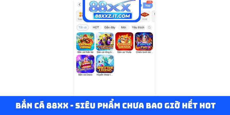 Bắn cá 88XX - Siêu phẩm chưa bao giờ hết HOT