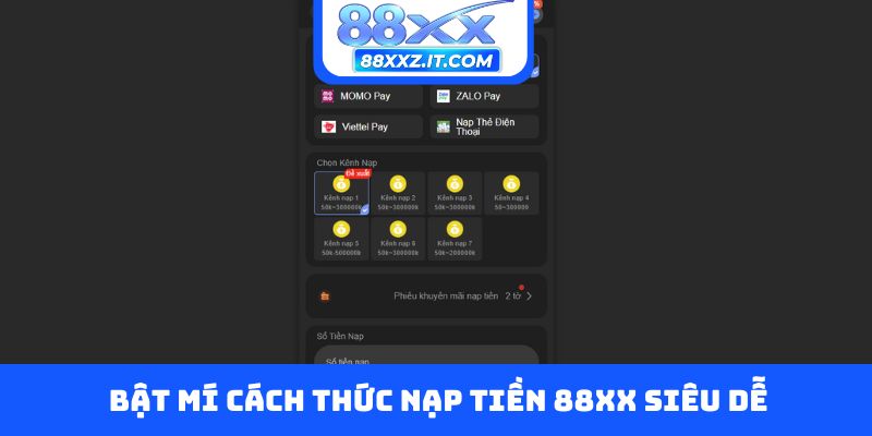 Bật mí cách thức nạp tiền 88XX siêu dễ