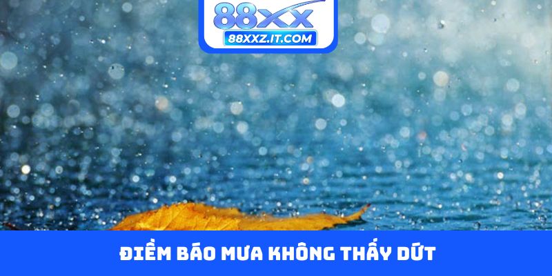 Điềm báo mưa không thấy dứt