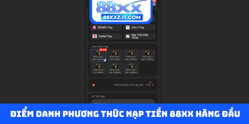 Điểm danh phương thức nạp tiền 88XX hàng đầu