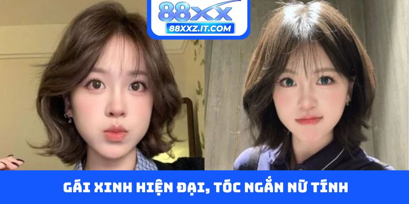 Gái xinh hiện đại, tóc ngắn nữ tính