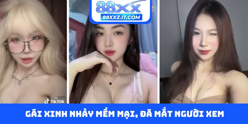 Gái xinh nhảy mềm mại, đã mắt người xem