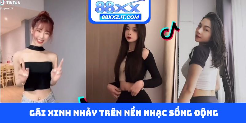 Gái xinh nhảy trên nền nhạc sống động