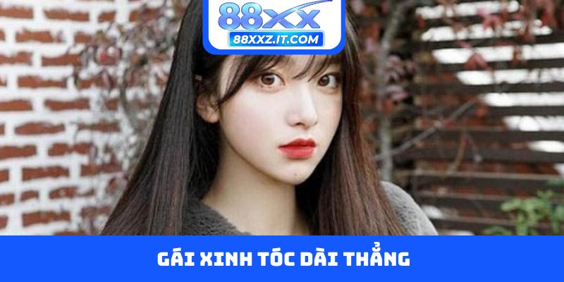 Gái xinh tóc dài thẳng