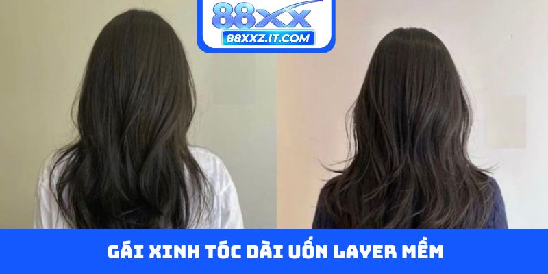Gái xinh tóc dài uốn layer mềm