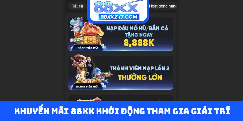 Khuyến mãi 88XX khởi động tham gia giải trí