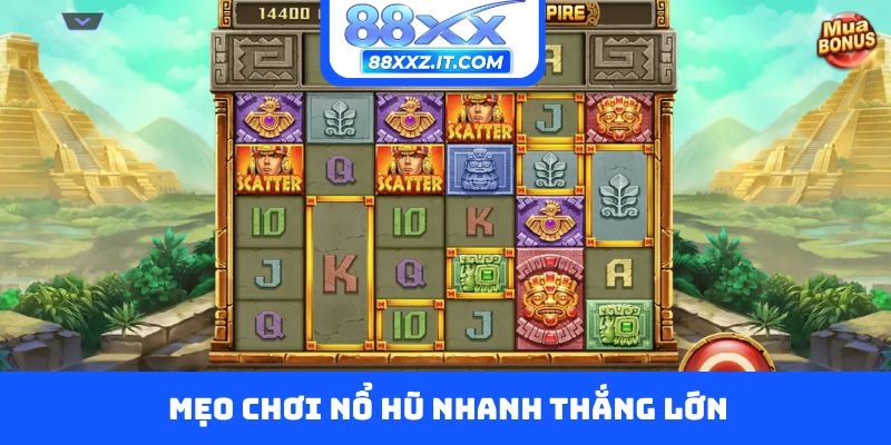 Mẹo chơi nổ hũ nhanh thắng lớn
