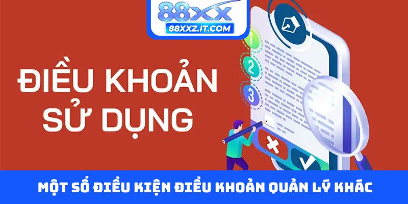 Một số điều kiện điều khoản quản lý khác