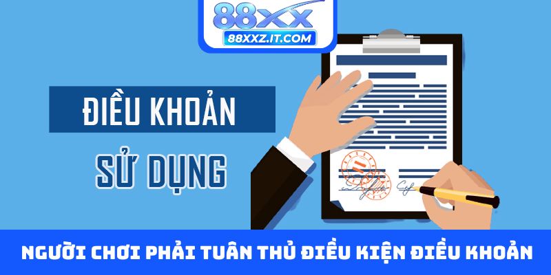 Người chơi phải tuân thủ điều kiện điều khoản nhà cái đưa ra