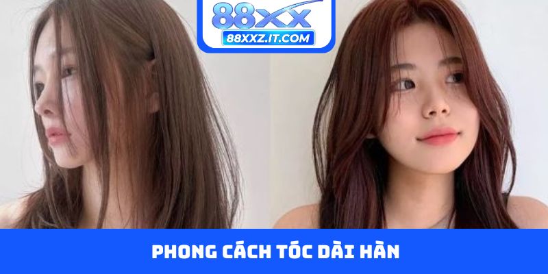 Phong cách tóc dài Hàn
