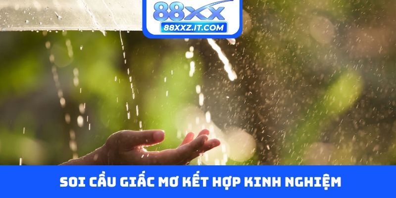 Soi cầu giấc mơ kết hợp kinh nghiệm
