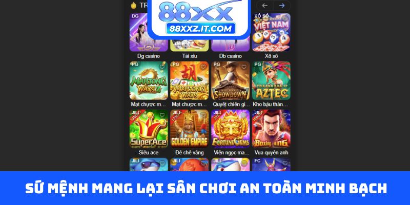 Sứ mệnh mang lại sân chơi an toàn minh bạch