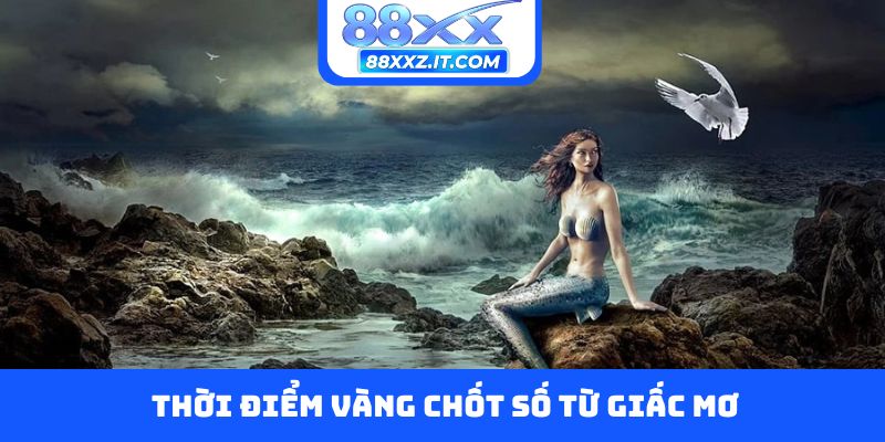 Thời điểm vàng chốt số từ giấc mơ